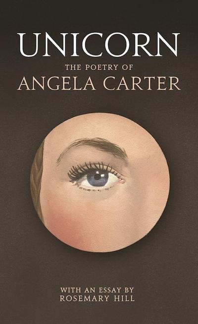 Unicorn: The Poetry of Angela Carter