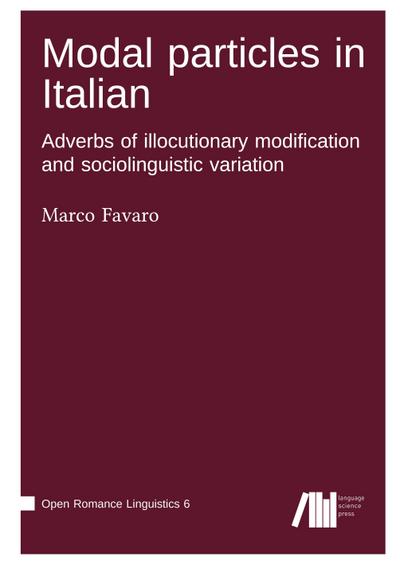 Modal particles in Italian. Adverbs of illocutionary modification and sociolinguistic variation