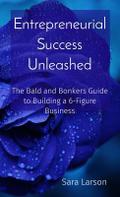 Entrepreneurial Success Unleashed
