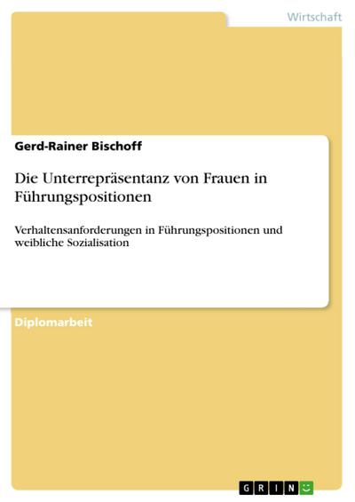 Die Unterrepräsentanz von Frauen in Führungspositionen