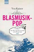 Blasmusikpop oder Wie die Wissenschaft in die Berge kam