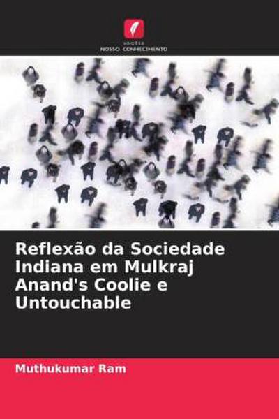 Reflexão da Sociedade Indiana em Mulkraj Anand’s Coolie e Untouchable