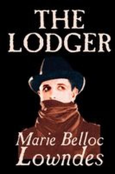 The Lodger by Marie Belloc Lowndes, Fiction, Mystery & Detective