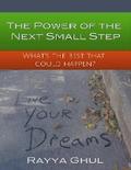 The Power of the Next Small Step : What’s the Best That Could Happen?
