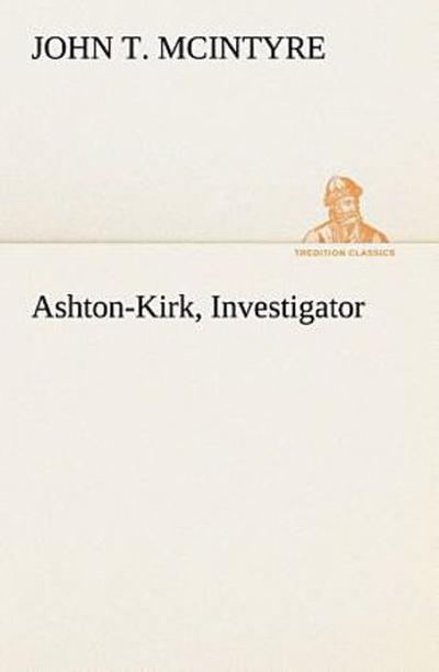 Ashton-Kirk, Investigator