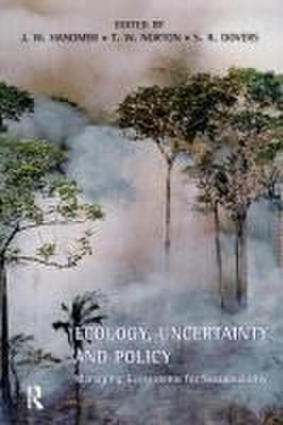 Ecology, Uncertainty and Policy