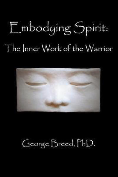 Embodying Spirit: The Inner Work of the Warrior