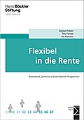 Flexibel in die Rente: Gesetzliche, tarifliche und betriebliche Perspektiven