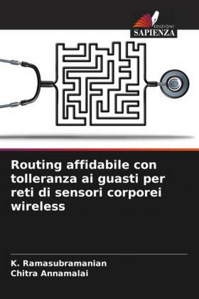 Routing affidabile con tolleranza ai guasti per reti di sensori corporei wireless