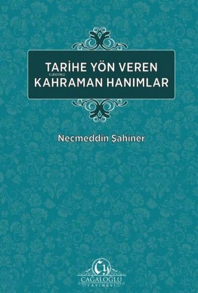 Tarihe Yön veren Kahraman Hanimlar