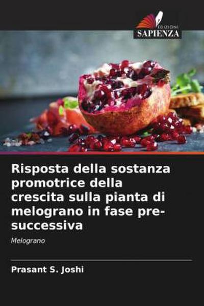 Risposta della sostanza promotrice della crescita sulla pianta di melograno in fase pre-successiva