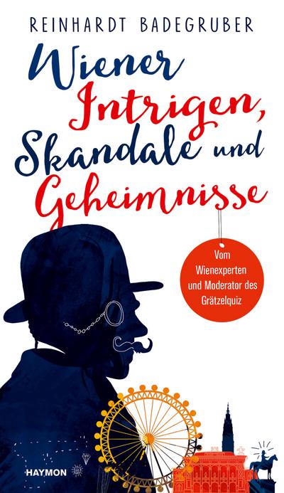 Wiener Intrigen, Skandale und Geheimnisse