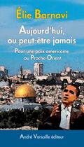 Aujourd’hui, ou peut-être jamais