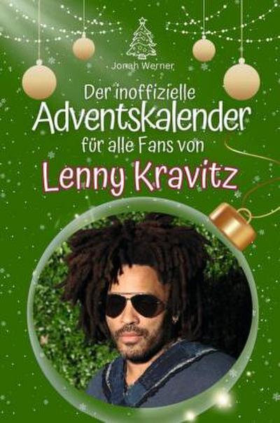 Der inoffizielle Adventskalender für alle Fans von Lenny Kravitz
