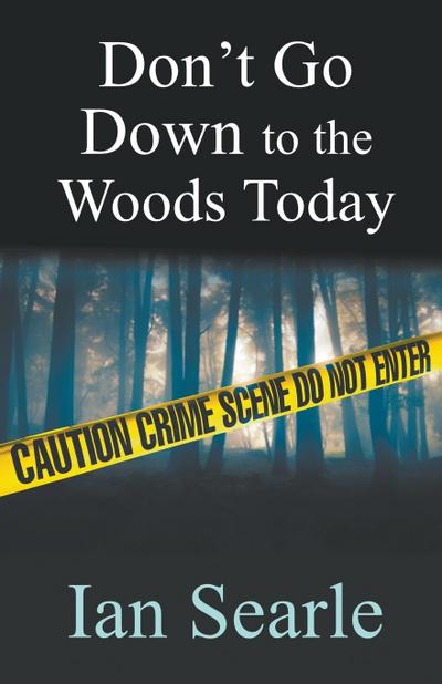 Don’t Go Down To The Woods Today