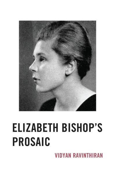Elizabeth Bishop’s Prosaic