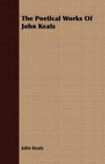 The Poetical Works Of John Keats