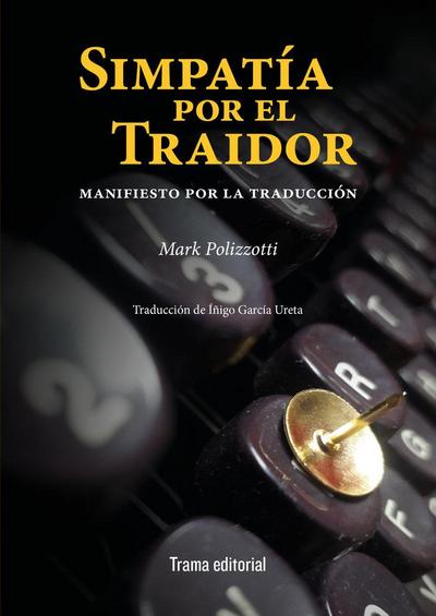 Simpatía por el traidor : manifiesto por la traducción