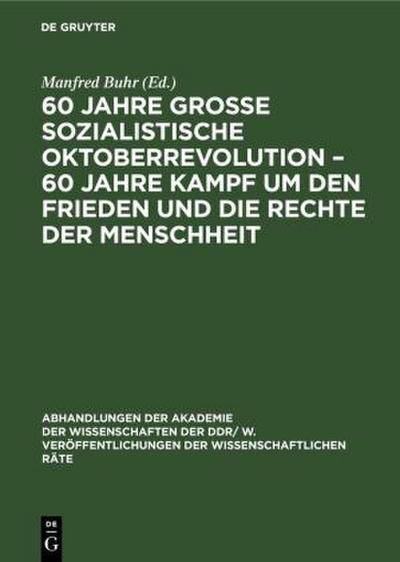 60 Jahre Große Sozialistische Oktoberrevolution - 60 Jahre Kampf um den Frieden und die Rechte der Menschheit