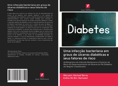 Uma infecção bacteriana em graus de úlceras diabéticas e seus fatores de risco