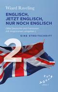 Englisch, jetzt Englisch, nur noch Englisch