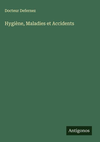Hygiène, Maladies et Accidents
