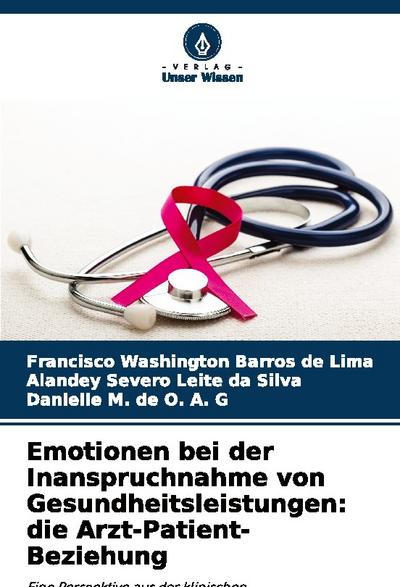 Emotionen bei der Inanspruchnahme von Gesundheitsleistungen: die Arzt-Patient-Beziehung