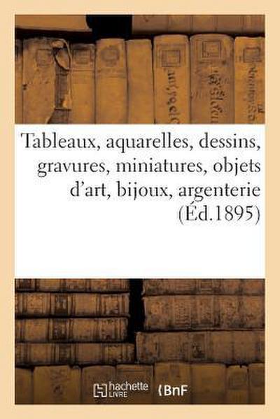 Tableaux Anciens Et Modernes, Aquarelles, Dessins, Gravures, Miniatures, Objets d’Art, Bijoux