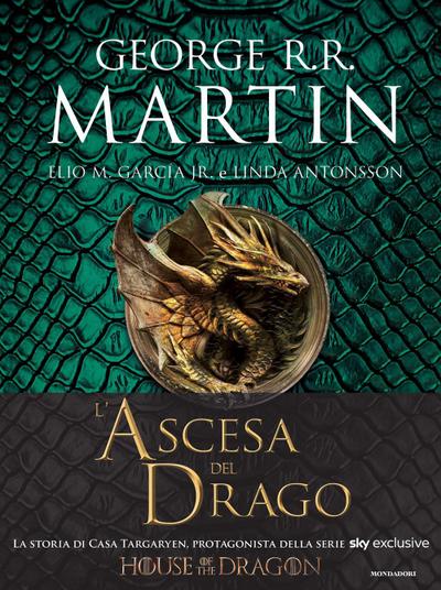 L’ascesa del drago. Una storia illustrata della dinastia Targaryen. Ediz. a colori. Vol. 1