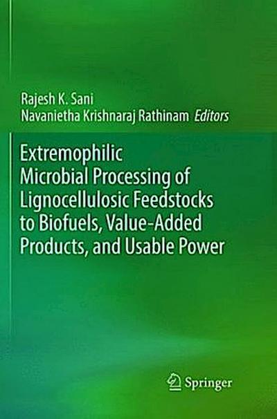 Extremophilic Microbial Processing of Lignocellulosic Feedstocks to Biofuels, Value-Added Products, and Usable Power