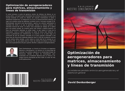 Optimización de aerogeneradores para matrices, almacenamiento y líneas de transmisión