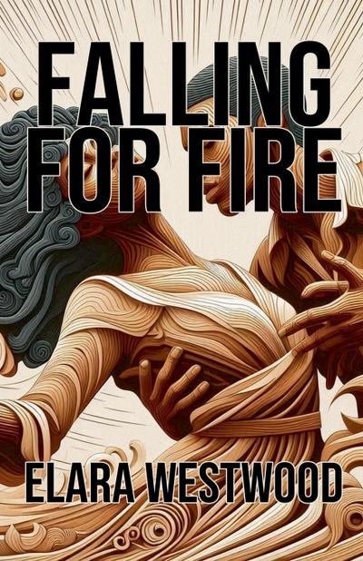 Westwood, E: Falling for Fire
