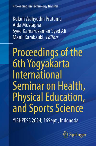 Proceedings of the 6th Yogyakarta International Seminar on Health, Physical Education, and Sports Science