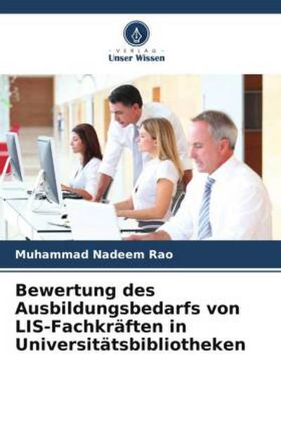 Bewertung des Ausbildungsbedarfs von LIS-Fachkräften in Universitätsbibliotheken