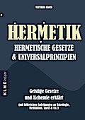 Hermetik, hermetische Gesetze & Universalprinzipien