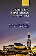 Anti-Politics, Depoliticization, and Governance