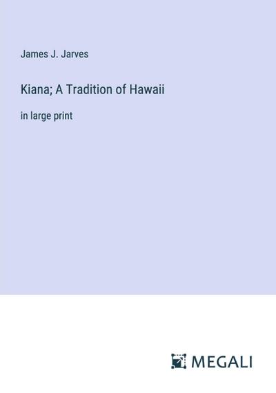 Kiana; A Tradition of Hawaii