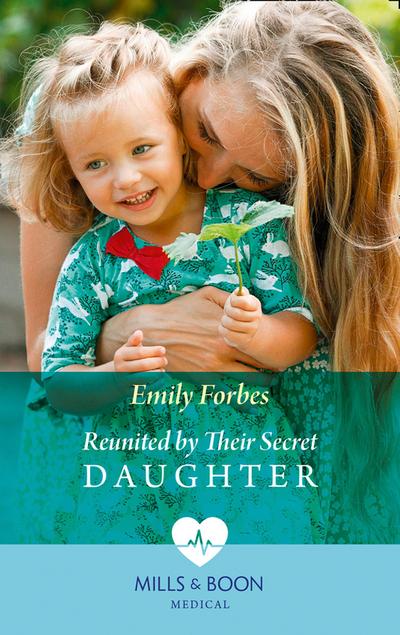 Reunited By Their Secret Daughter (Mills & Boon Medical) (London Hospital Midwives, Book 3)