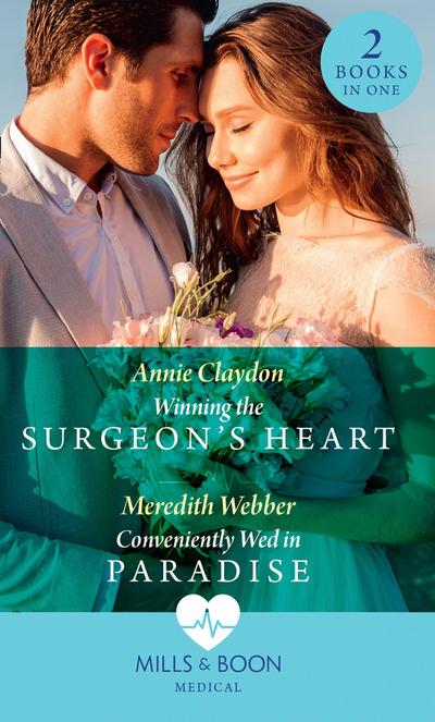 Winning The Surgeon’s Heart / Conveniently Wed In Paradise: Winning the Surgeon’s Heart / Conveniently Wed in Paradise (Mills & Boon Medical)