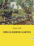 DER GLÄSERNE GARTEN