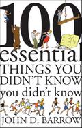 100 Essential Things You Didn’t Know You Didn’t Know