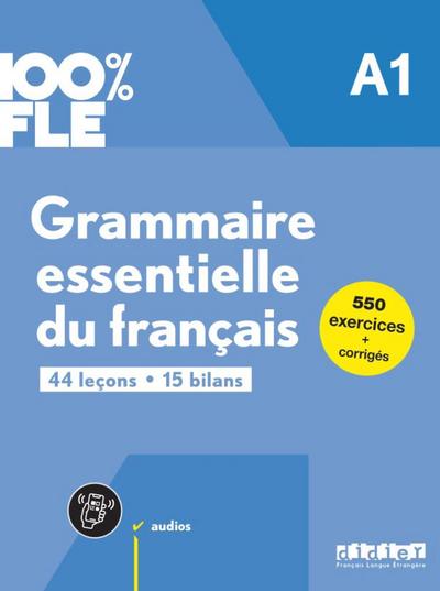 100% FLE A1. Grammaire essentielle du français - Übungsgrammatik mit didierfle.app