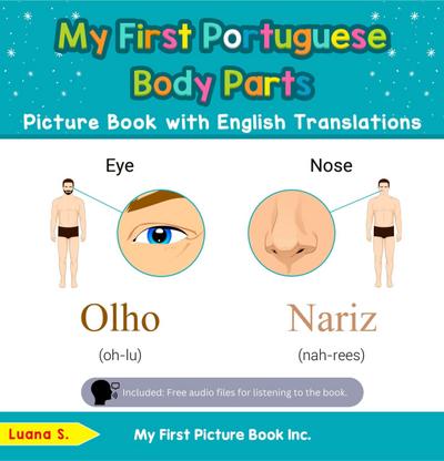My First Portuguese Body Parts Picture Book with English Translations (Teach & Learn Basic Portuguese words for Children, #7)