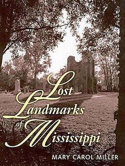 Lost Landmarks of Mississippi