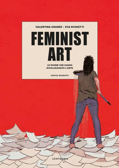 Grande, V: Feminist art. Le donne che hanno rivoluzionato l’