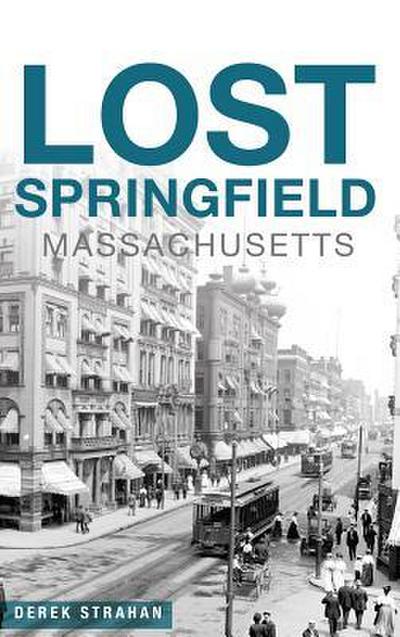 Lost Springfield, Massachusetts