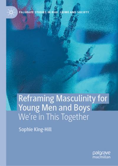 Reframing Masculinity for Young Men and Boys