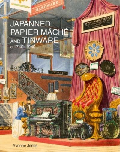 Japanned Papier Mâché and Tinware C.1740-1940