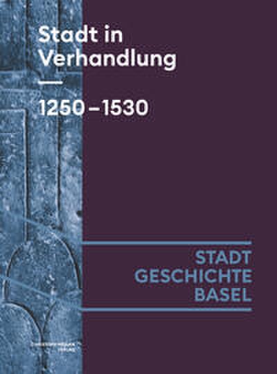 Stadt in Verhandlung. 1250-1530