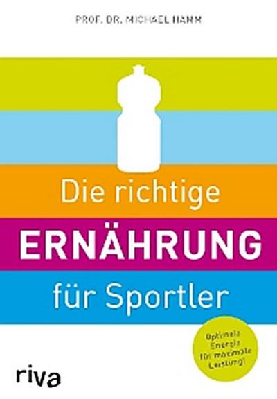 Die richtige Ernährung für Sportler